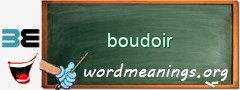 WordMeaning blackboard for boudoir